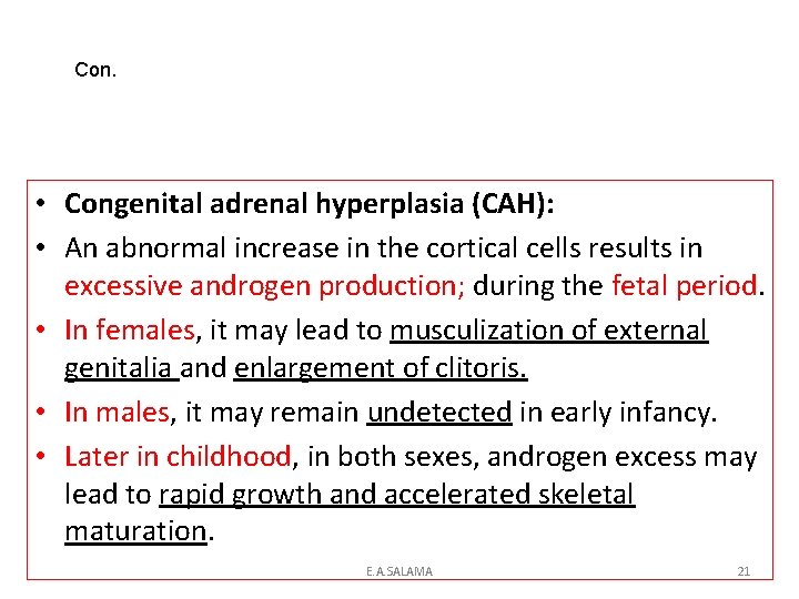 Con. • Congenital adrenal hyperplasia (CAH): • An abnormal increase in the cortical cells