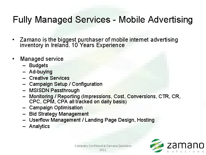 Fully Managed Services - Mobile Advertising • Zamano is the biggest purchaser of mobile