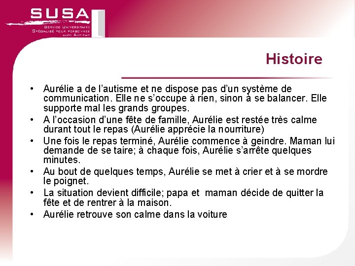 Histoire • Aurélie a de l’autisme et ne dispose pas d’un système de communication.