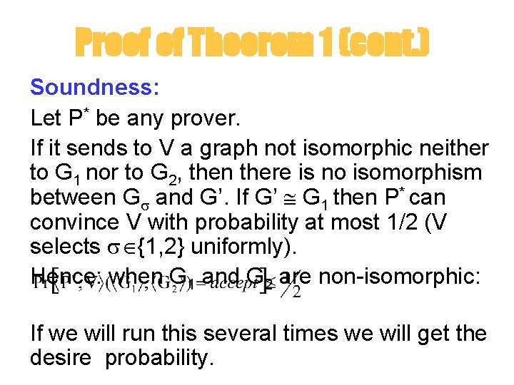 Proof of Theorem 1 (cont. ) Soundness: Let P* be any prover. If it