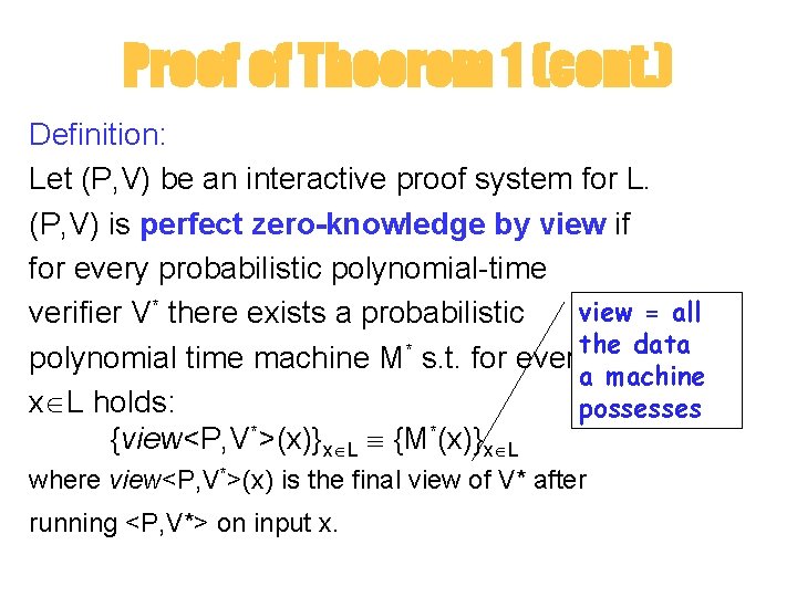Proof of Theorem 1 (cont. ) Definition: Let (P, V) be an interactive proof