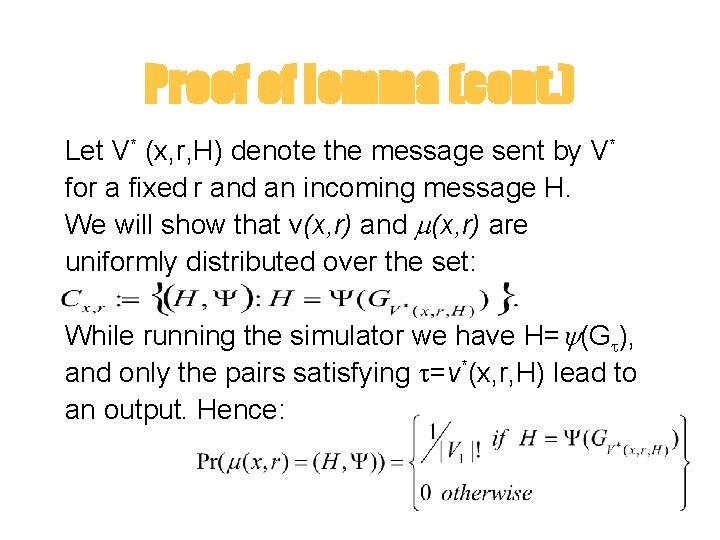 Proof of lemma (cont. ) Let V* (x, r, H) denote the message sent