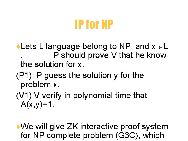 IP for NP t. Lets L language belong to NP, and x L ,