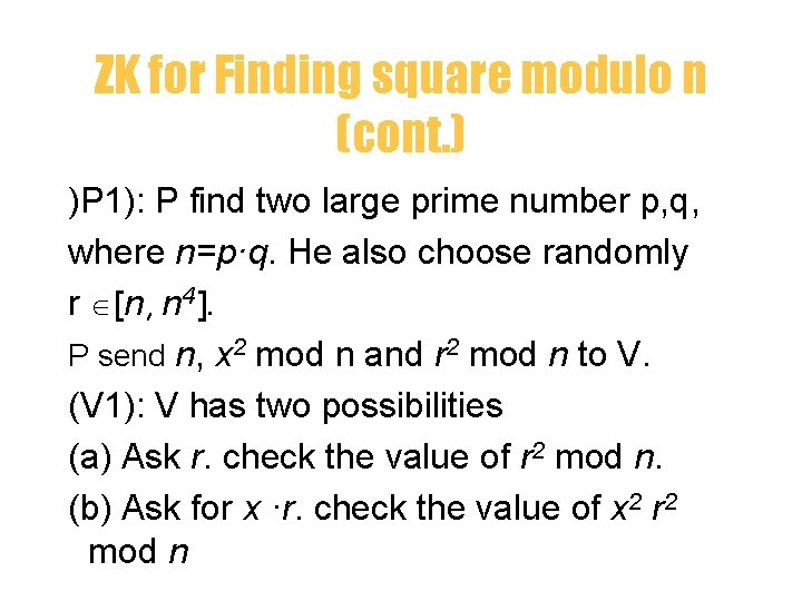 ZK for Finding square modulo n (cont. ) )P 1): P find two large