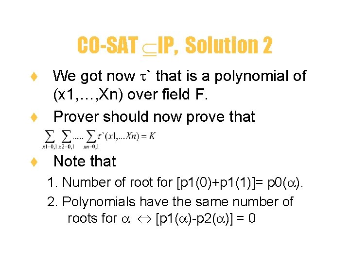 CO-SAT IP, Solution 2 t We got now ` that is a polynomial of