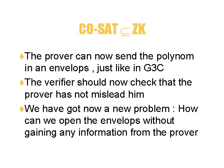 CO-SAT ZK t. The prover can now send the polynom in an envelops ,