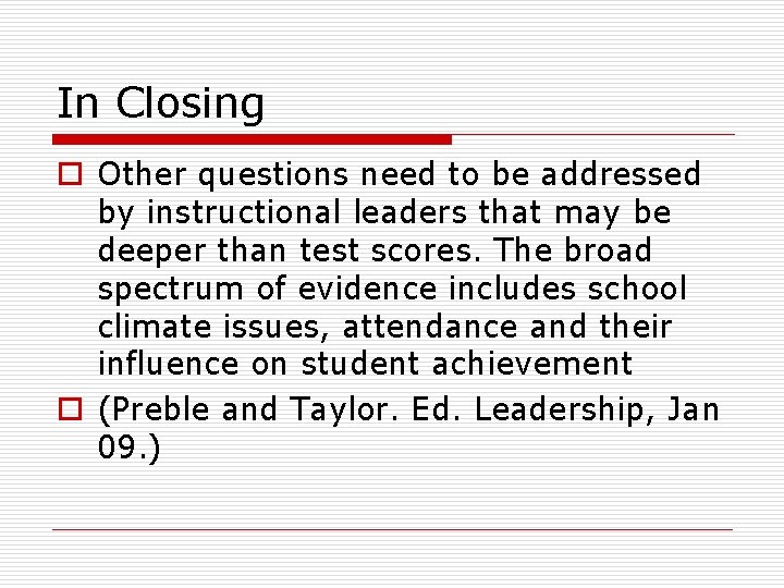 In Closing o Other questions need to be addressed by instructional leaders that may