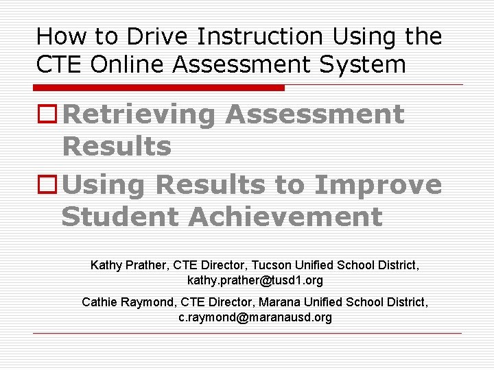 How to Drive Instruction Using the CTE Online Assessment System o Retrieving Assessment Results