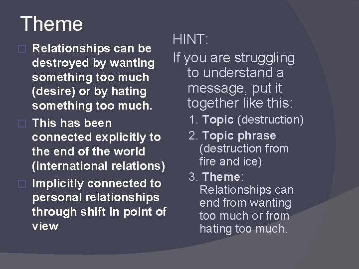 Theme Relationships can be destroyed by wanting something too much (desire) or by hating