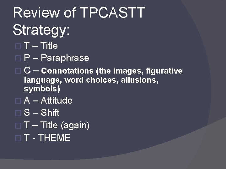 Review of TPCASTT Strategy: �T – Title � P – Paraphrase � C –