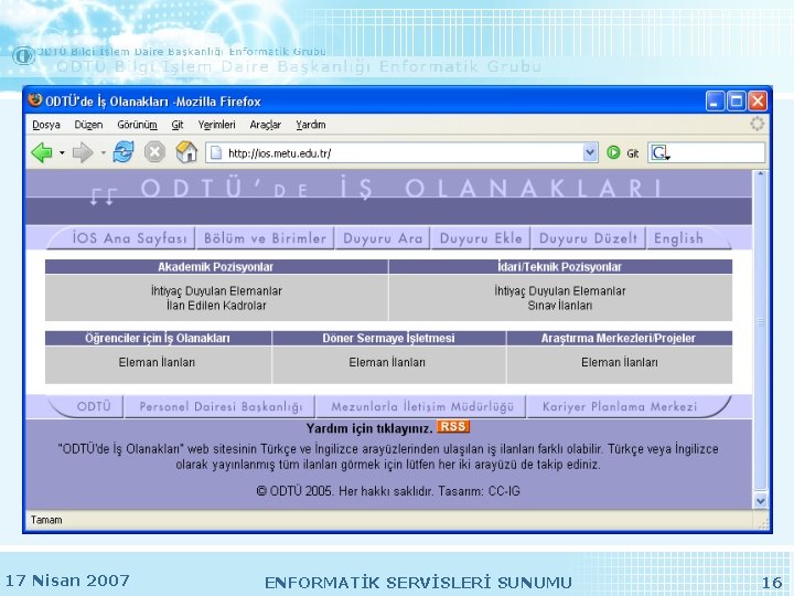 17 Nisan 2007 ENFORMATİK SERVİSLERİ SUNUMU 16 17 Nisan 2007 ENFORMATİK SERVİSLERİ SUNUMU 16