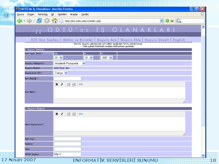17 Nisan 2007 ENFORMATİK SERVİSLERİ SUNUMU 18 17 Nisan 2007 ENFORMATİK SERVİSLERİ SUNUMU 18