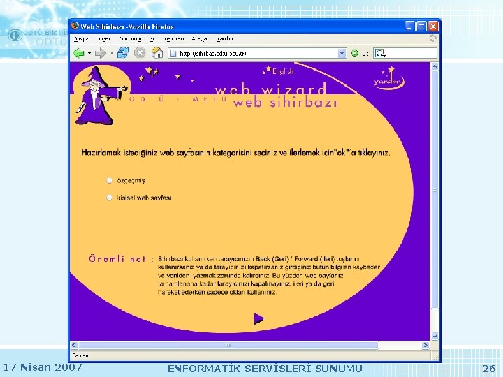 17 Nisan 2007 ENFORMATİK SERVİSLERİ SUNUMU 26 17 Nisan 2007 ENFORMATİK SERVİSLERİ SUNUMU 26