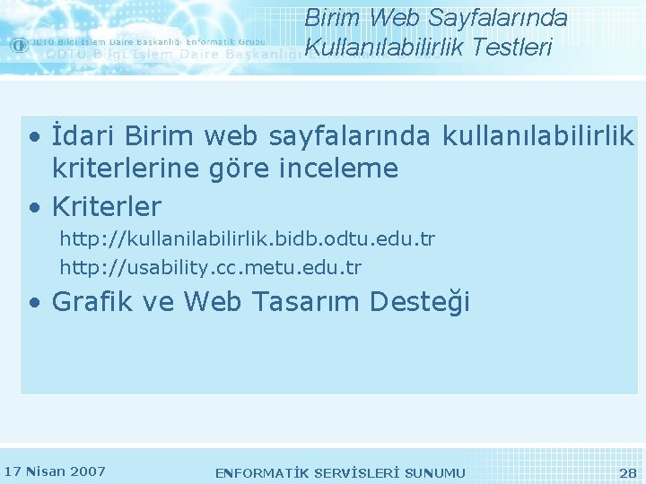 Birim Web Sayfalarında Kullanılabilirlik Testleri • İdari Birim web sayfalarında kullanılabilirlik kriterlerine göre inceleme Birim Web Sayfalarında Kullanılabilirlik Testleri • İdari Birim web sayfalarında kullanılabilirlik kriterlerine göre inceleme