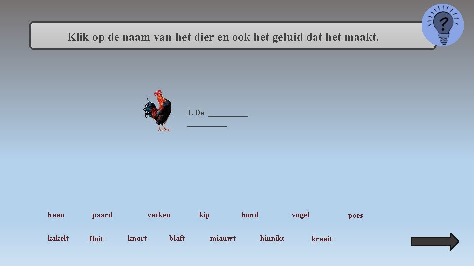 Klik op de naam van het dier en ook het geluid dat het maakt.