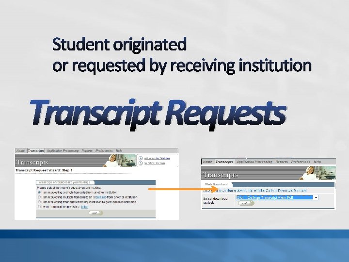 Student originated or requested by receiving institution Transcript Requests 