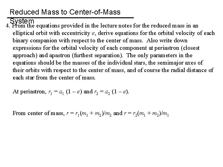 Reduced Mass to Center-of-Mass System 4. From the equations provided in the lecture notes