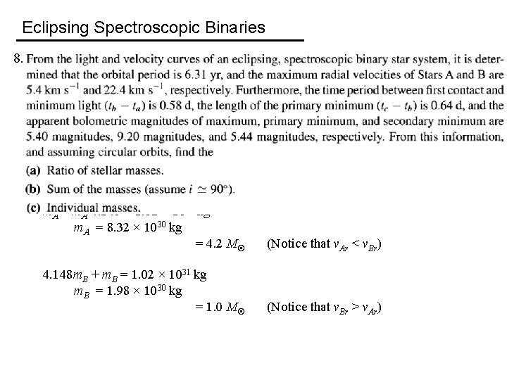 Eclipsing Spectroscopic Binaries 8. m. A + m. A/4. 148 = 1. 02 ×