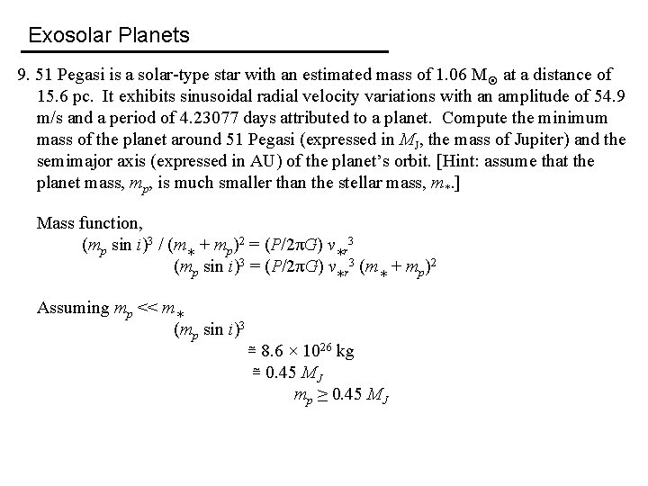 Exosolar Planets 9. 51 Pegasi is a solar-type star with an estimated mass of