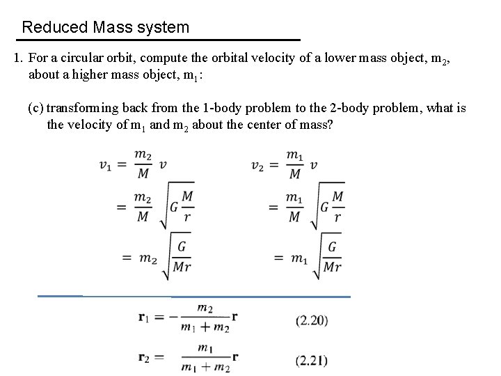 Reduced Mass system 1. For a circular orbit, compute the orbital velocity of a