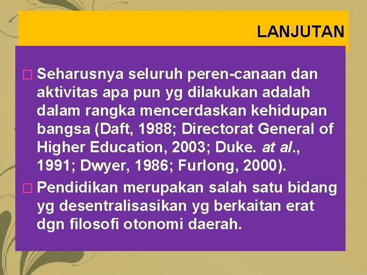 LANJUTAN � Seharusnya seluruh peren canaan dan aktivitas apa pun yg dilakukan adalah dalam