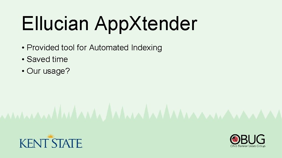 Ellucian App. Xtender • Provided tool for Automated Indexing • Saved time • Our
