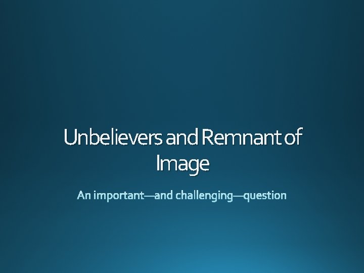 Unbelievers and Remnant of Image 