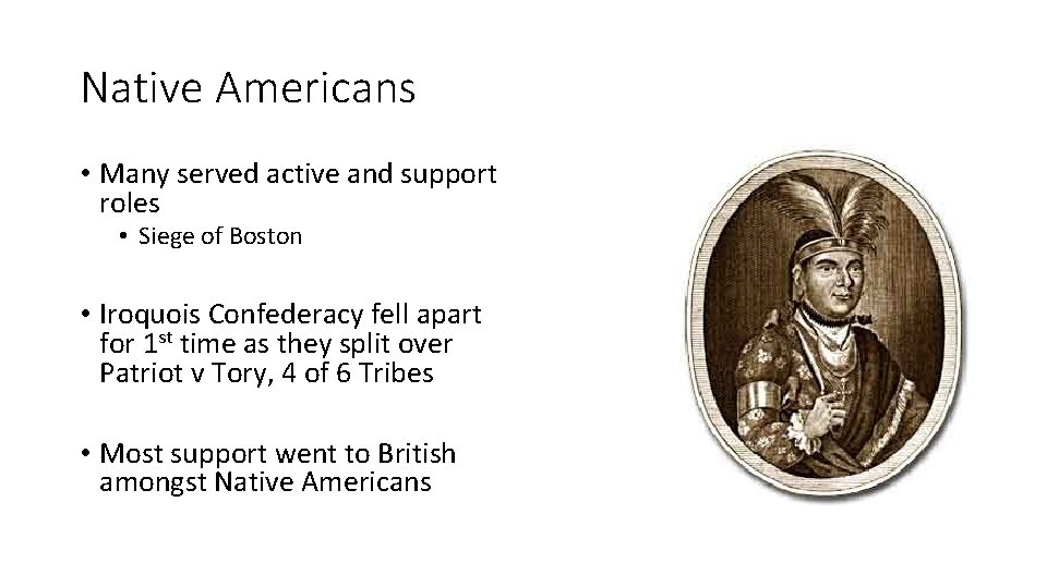 Native Americans • Many served active and support roles • Siege of Boston •