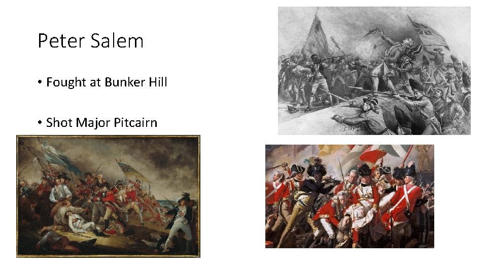 Peter Salem • Fought at Bunker Hill • Shot Major Pitcairn 