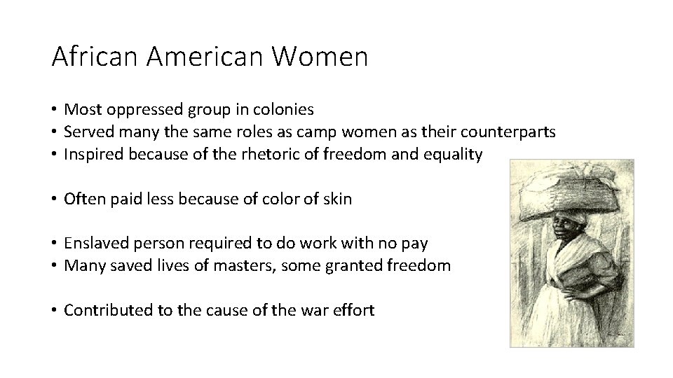 African American Women • Most oppressed group in colonies • Served many the same
