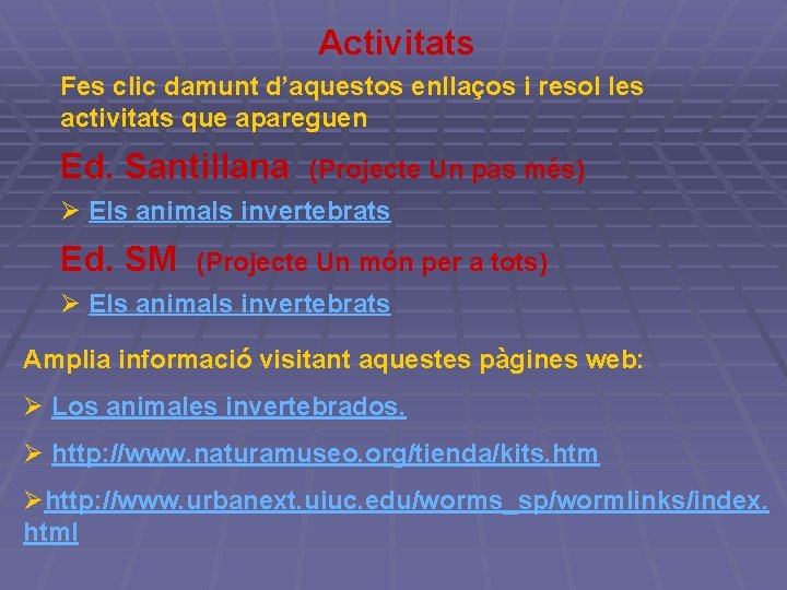 Activitats Fes clic damunt d’aquestos enllaços i resol les activitats que apareguen Ed. Santillana Activitats Fes clic damunt d’aquestos enllaços i resol les activitats que apareguen Ed. Santillana