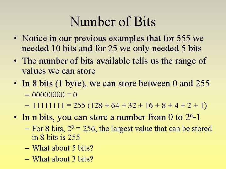 Number of Bits • Notice in our previous examples that for 555 we needed