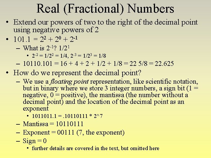 Real (Fractional) Numbers • Extend our powers of two to the right of the