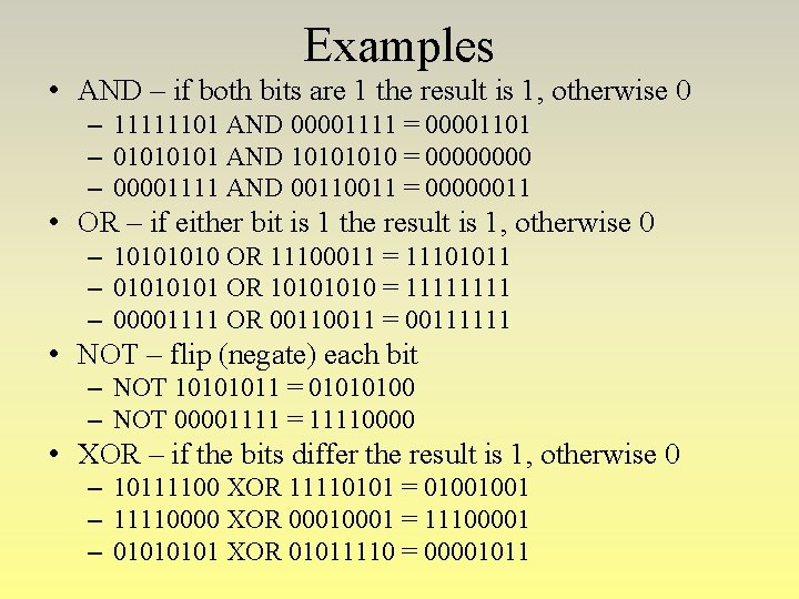 Examples • AND – if both bits are 1 the result is 1, otherwise