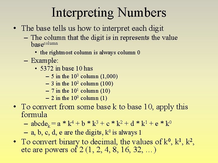 Interpreting Numbers • The base tells us how to interpret each digit – The