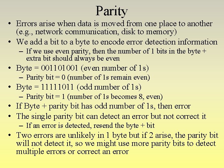 Parity • Errors arise when data is moved from one place to another (e. Parity • Errors arise when data is moved from one place to another (e.