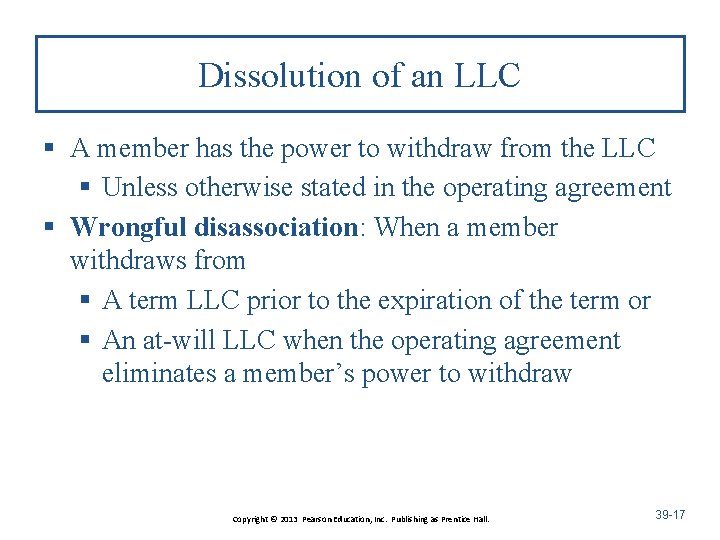 Dissolution of an LLC § A member has the power to withdraw from the