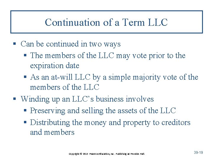 Continuation of a Term LLC § Can be continued in two ways § The