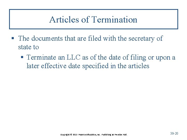 Articles of Termination § The documents that are filed with the secretary of state