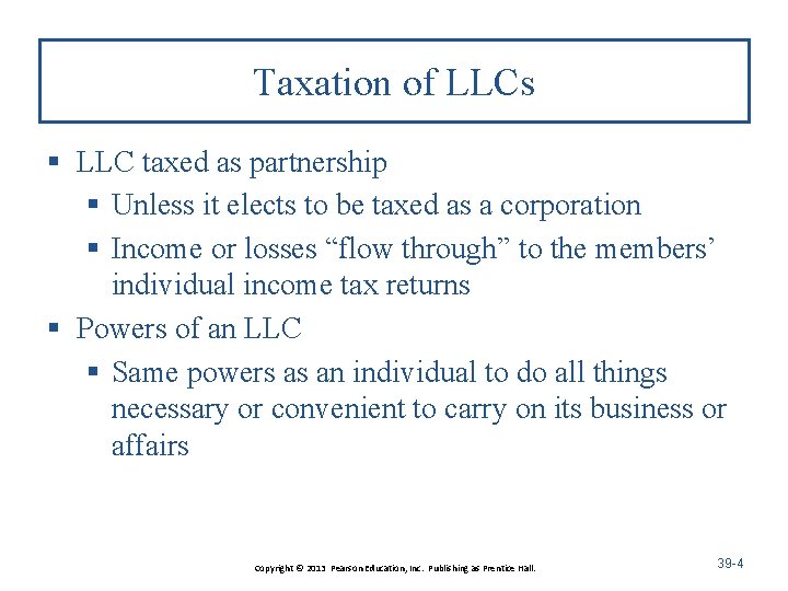 Taxation of LLCs § LLC taxed as partnership § Unless it elects to be