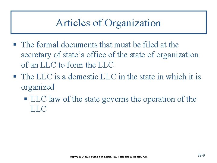 Articles of Organization § The formal documents that must be filed at the secretary