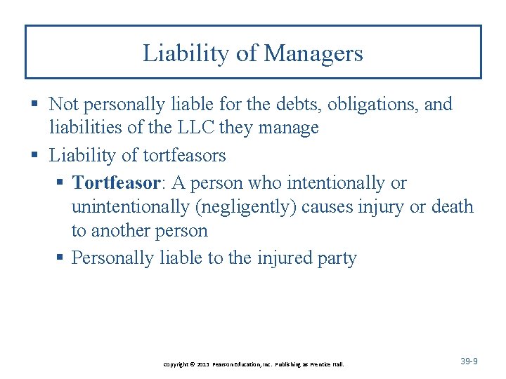 Liability of Managers § Not personally liable for the debts, obligations, and liabilities of