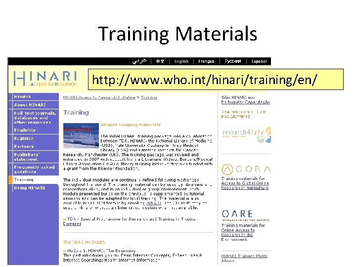 Training Materials http: //www. who. int/hinari/training/en/ 