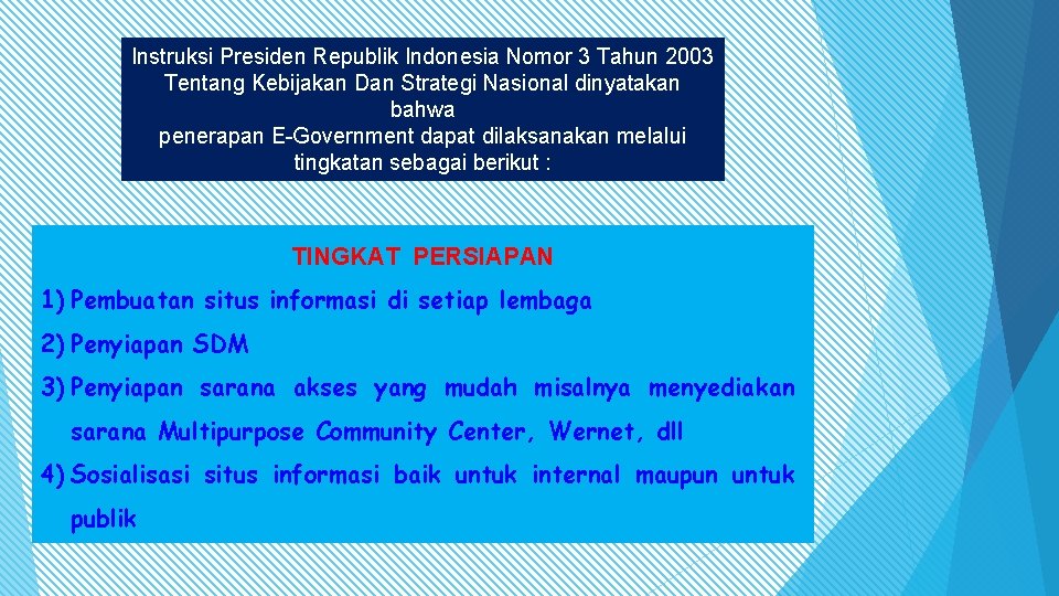 Instruksi Presiden Republik Indonesia Nomor 3 Tahun 2003 Tentang Kebijakan Dan Strategi Nasional dinyatakan