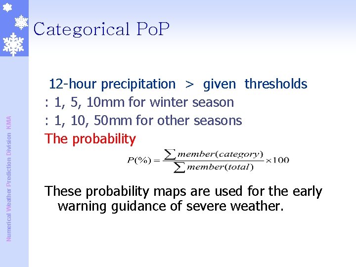Categorical Po. P Numerical Weather Prediction Division KMA 12 -hour precipitation > given thresholds Categorical Po. P Numerical Weather Prediction Division KMA 12 -hour precipitation > given thresholds