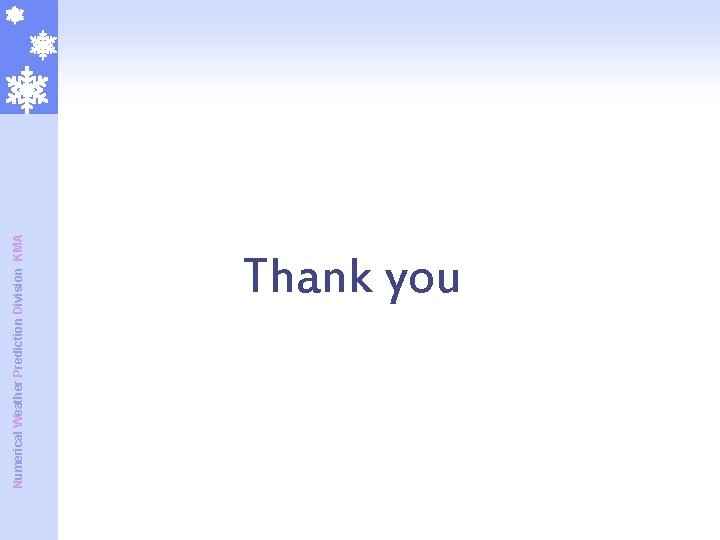 Numerical Weather Prediction Division KMA Thank you Numerical Weather Prediction Division KMA Thank you