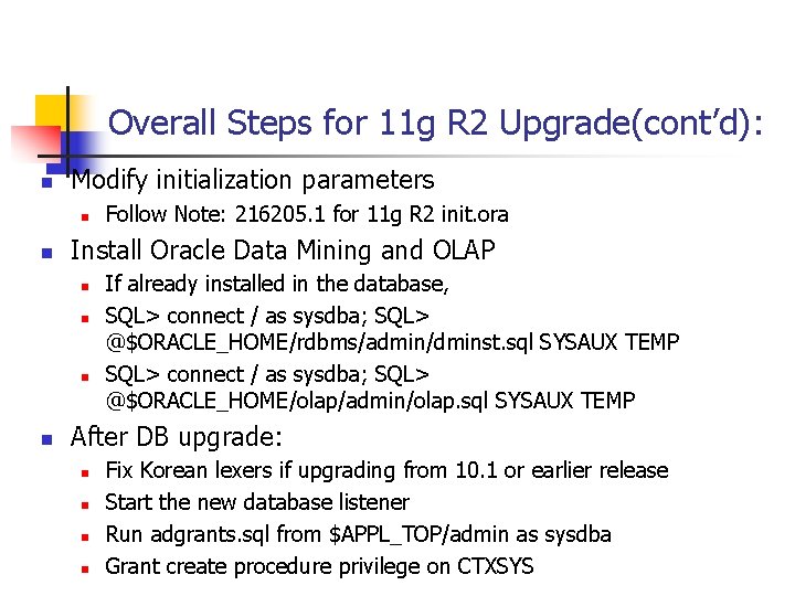 Overall Steps for 11 g R 2 Upgrade(cont’d): n Modify initialization parameters n n