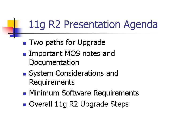 11 g R 2 Presentation Agenda n n n Two paths for Upgrade Important