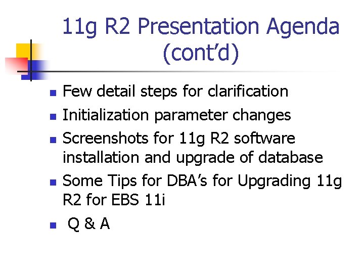 11 g R 2 Presentation Agenda (cont’d) n n n Few detail steps for
