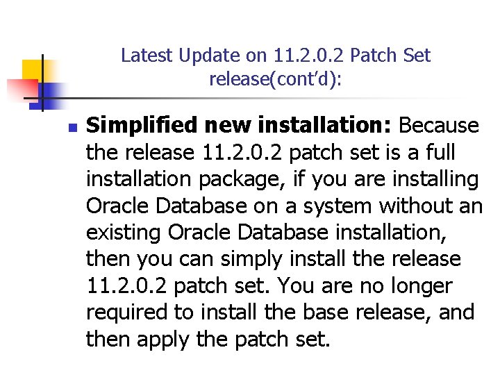 Latest Update on 11. 2. 0. 2 Patch Set release(cont’d): n Simplified new installation: